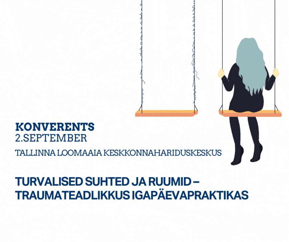“Turvalised suhted ja ruumid – traumateadlikkus igapäevapraktikas” konverentsipilet